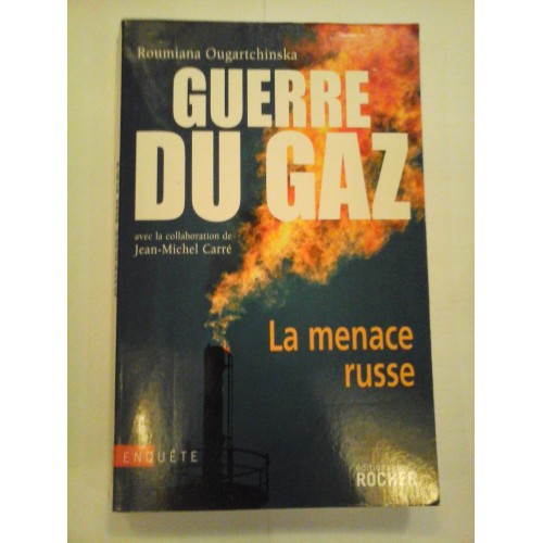 GUERRE DU GAZ - ROUMIANA OUGARTCHINKSA GUERRE DU GAZ - ROUMIANA OUGARTCHINKSA